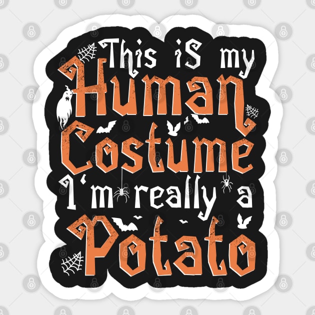 This Is My Human Costume I'm Really A Potato - Halloween graphic Sticker by theodoros20